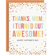 I Turned out Awesome Card